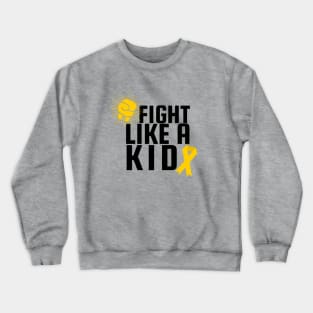 Fight like a kid Crewneck Sweatshirt